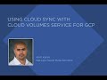Using Cloud Sync with Cloud Volumes Service for Google Cloud Platform