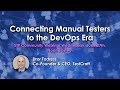 Connecting Manual Testers to the DevOps Era - Dror Todress - TestCraft