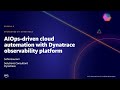 AWS AMER Summit May 2021 | AIOps-driven cloud automation with Dynatrace observability platform