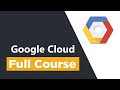 Google Cloud Platform Tutorial for Beginners - Full Course