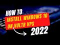 How to Install Windows 10 on Vultr VPS | Tutorial 2022