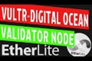 How To Create an EtherLite validator node on VULTR or DIGITAL OCEAN