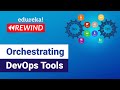 Orchestrating DevOps Tools  Introduction To DevOps | DevOps Tools | Edureka | DevOps Rewind-2