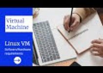 Virtual Machine | Linux VM | Software & Hardware requirements