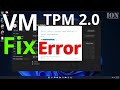 Windows 11 VMware Workstation Virtual Machine TPM 2.0 Error Fix