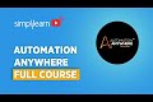 Automation Anywhere Full Course | Automation Anywhere Tutorial | RPA Course | Learn RPA |Simplilearn
