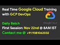 Google Cloud Training November 22nd 8AM IST (GCP & GCP DevOps)   | Daily Batch | GCP in Telugu