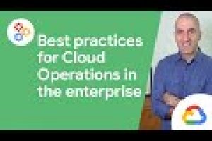Best practices for Cloud Operations in the enterprise