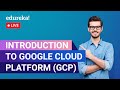 Introduction to Google Cloud Platform ( GCP )  | Google Cloud Tutorial for Beginners | Edureka Live
