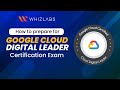 Google Cloud Digital Leader Certification Exam - How to pass in first attempt | Step by Step Guide