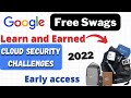 Google Learn to Earn Cloud Security Program in 2022 | *Free* Google Swags