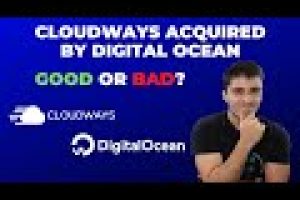 Cloudways To Be Acquired By Digital Ocean | Is This Good or Bad?