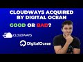 Cloudways To Be Acquired By Digital Ocean | Is This Good or Bad?