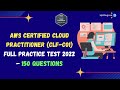 AWS Certified Cloud Practitioner Practice Questions 2022 Full Length [ 150 Questions ]