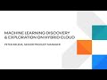 Machine Learning Discovery & Exploration on Hybrid Cloud