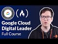 Google Cloud Digital Leader Certification Course - Pass the Exam!
