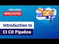 Introduction to CI CD Pipeline| CI CD Explained | DevOps Training | Edureka | DevOps Rewind