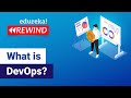 What is DevOps? | DevOps Training - DevOps Introduction & Tools | DevOps Tutorial | Edureka Rewind 7