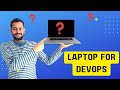 How to Choose the Right Laptop for DevOps