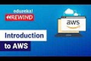 Introduction To Amazon Web Services | AWS Tutorial for Beginners | AWS Training | Edureka Rewind – 4