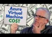 How much does it cost to run an Azure Virtual Machine?